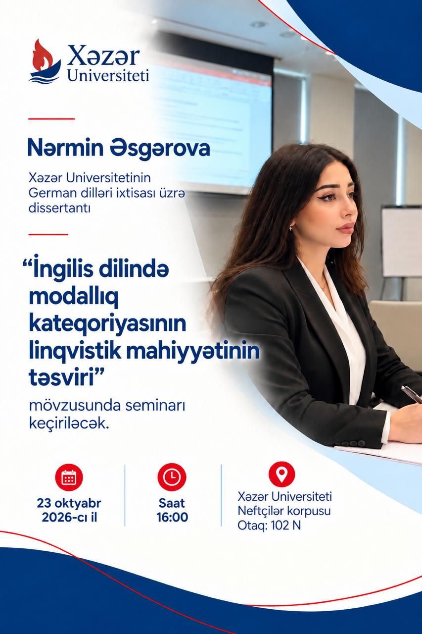 “İngilis dilində modallıq kateqoriyasının linqvistik mahiyyətinin təsviri” mövzusunda seminar keçiriləcəkdir.